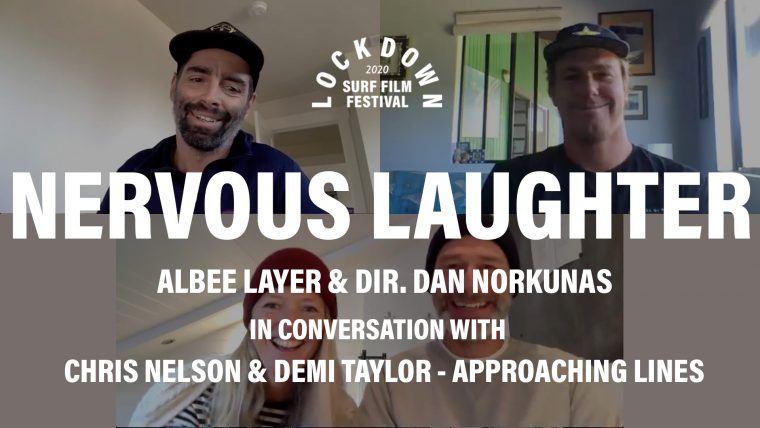 In Conversation with Albee Layer Dan Norkunas Chris Nelson Demi Taylor Approaching lines for Lockdown Surf Film Festival