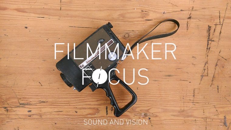 Filmmaker Focus: Sound and Vision