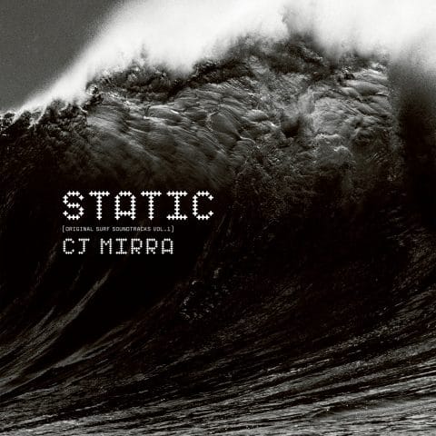 CJ MIrra Static Original Surf Sounds Vol. 1