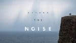 EUROPEAN PREMIERE: Beyond The Noise Dir: Andrew Kaineder