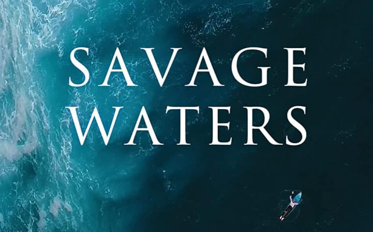 SAVAGE WATERS Dir. Mikey Corker // LS/FF 2022